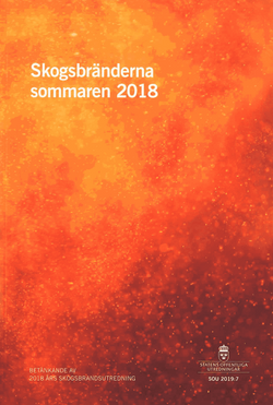 Skogsbränderna sommaren 2018. SOU 2019:7 : Betänkande från 2018 års skogsbrandsutredning (Ju 2018:07)