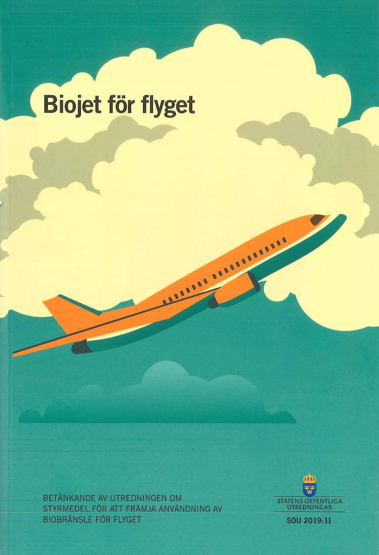 Biojet för flyget. SOU 2019:11 : Betänkande från Utredningen om styrmedel för att främja användning av biobränsle för flyget (M2018:01)