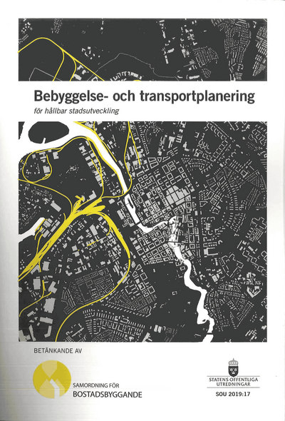 Bebyggelse- och transportplanering för hållbar stadsutveckling. SOU 2019:17