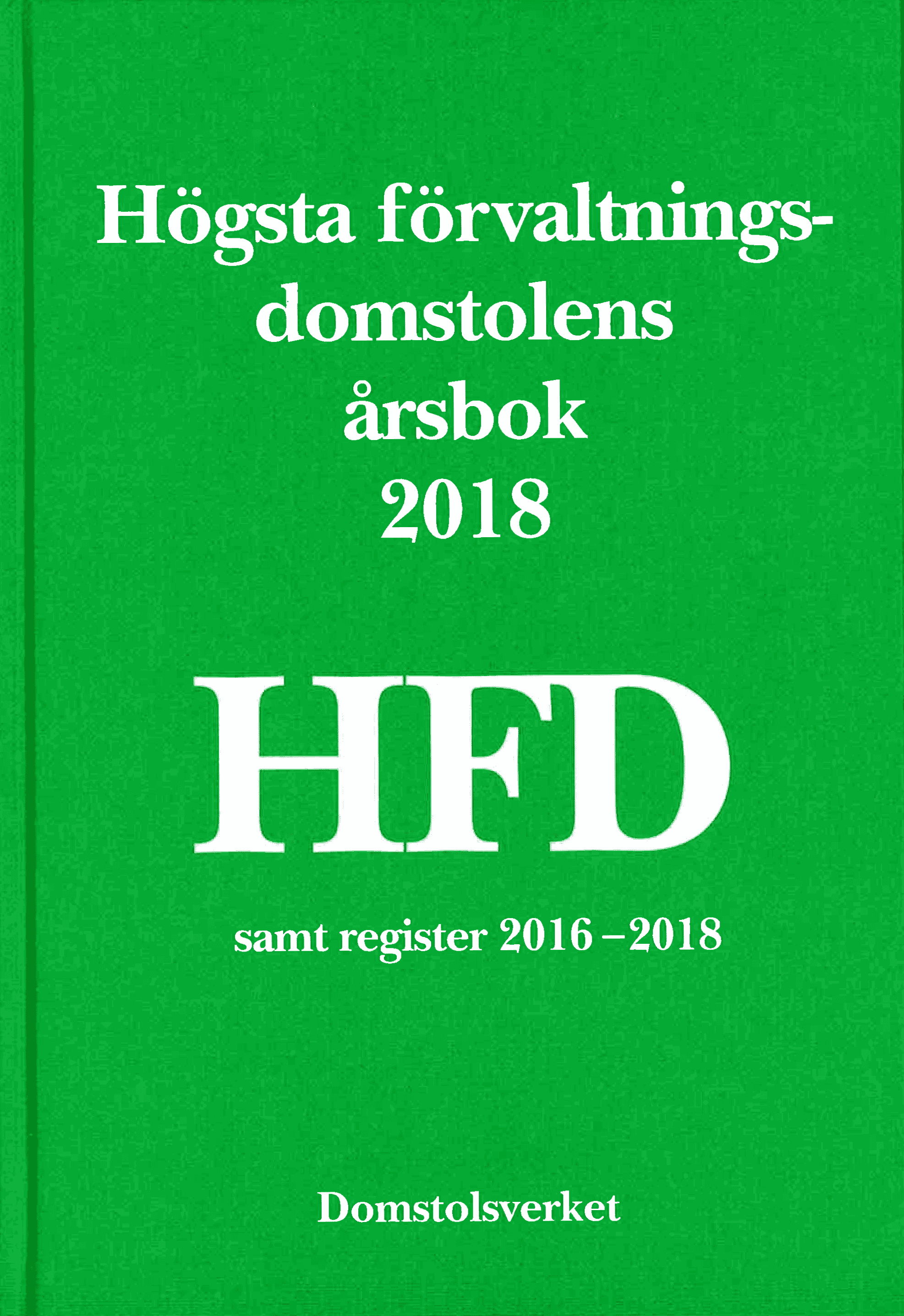 Högsta förvaltningsdomstolens årsbok 2018 (HFD)