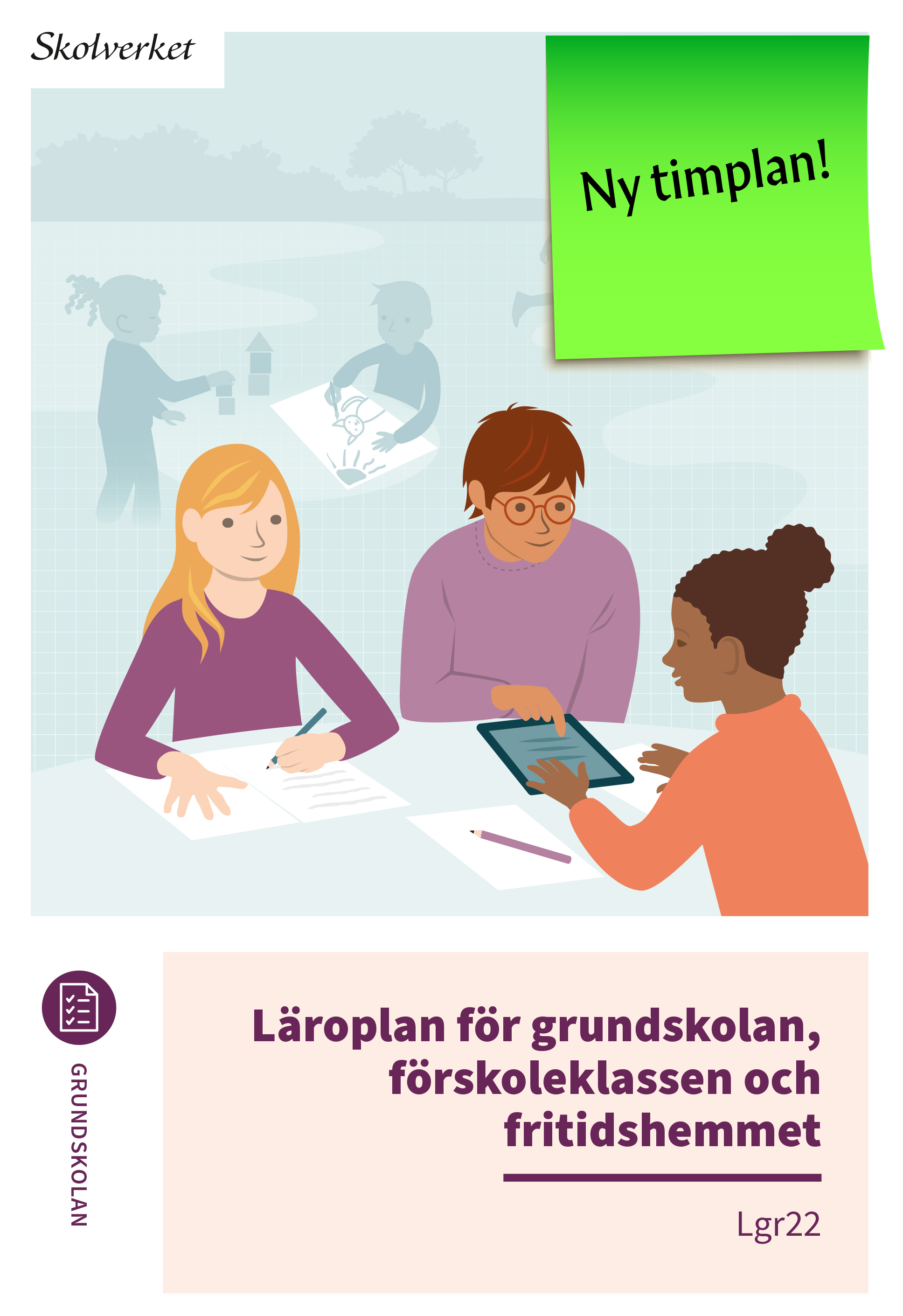 Läroplan för grundskolan, förskoleklassen och fritidshemmet. Lgr22