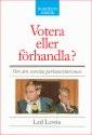 Votera eller förhandla?  : Om den svenska parlamentarismen