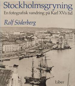 Stockholmsgryning - en fotografisk vandring på Karl XV:s tid