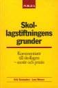 Skollagstiftningens grunder : Kommentaren till skollagen. Motiv och praxis