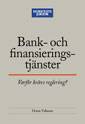 Bank- och finansieringstjänster : Varför krävs reglering?