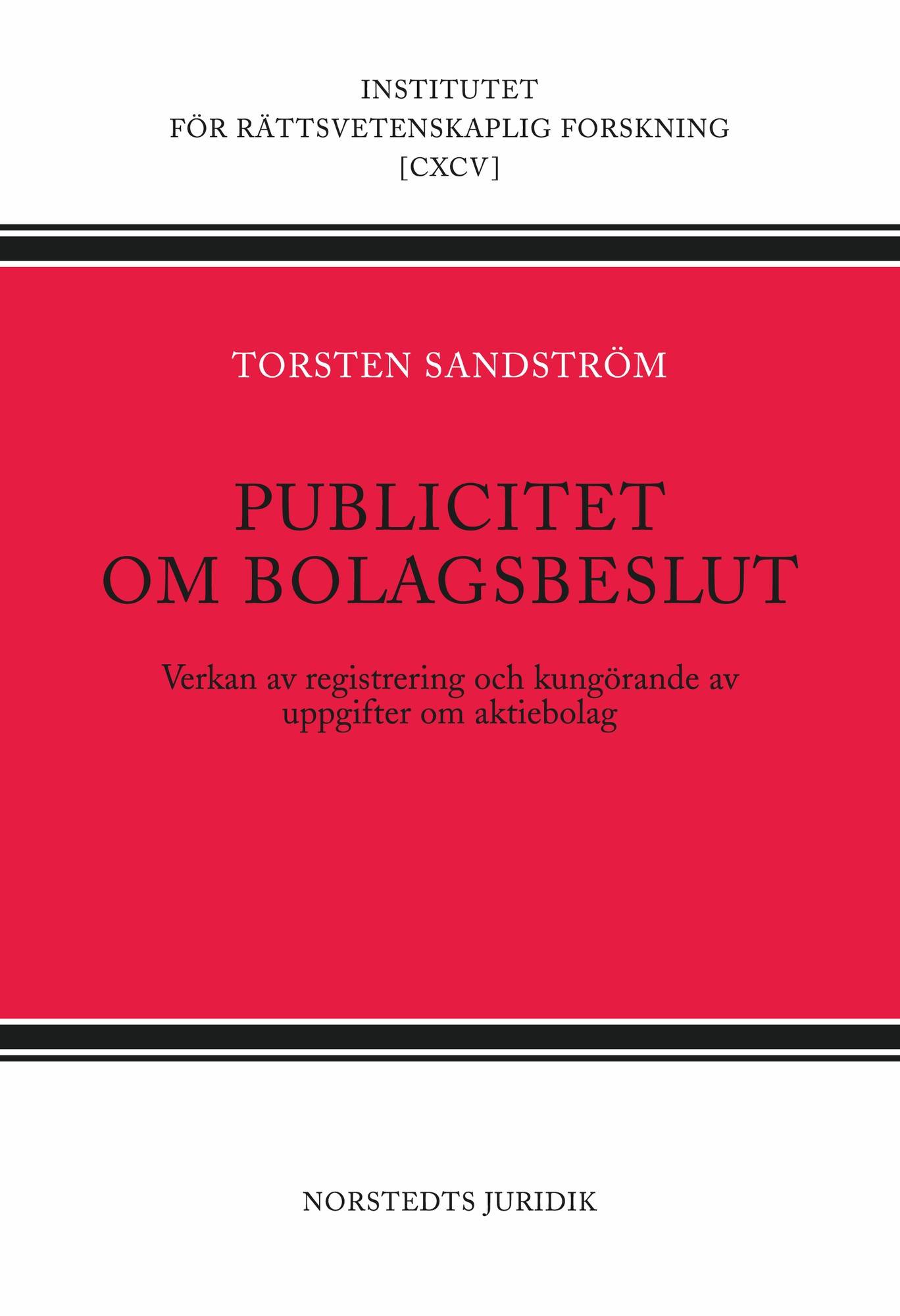 Publicitet om bolagsbeslut  : verkan av registrering och kungörande av uppgifter om aktiebolag