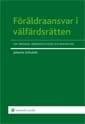 Föräldraansvar i välfärdsrätten  : om vårdnad, vårdnadstvister och barnskydd