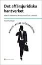 Det affärsjuridiska hantverket : arbetet innanför avtalsfrihetens gränser