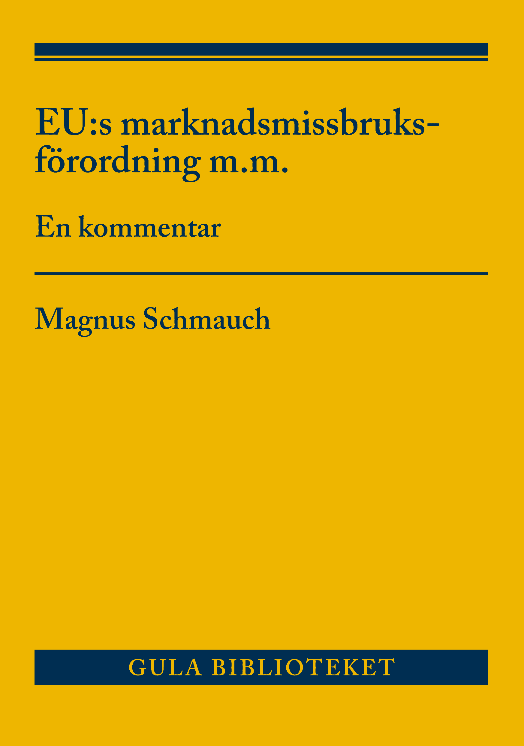 EU:s marknadsmissbruksförordning m.m : en kommentar