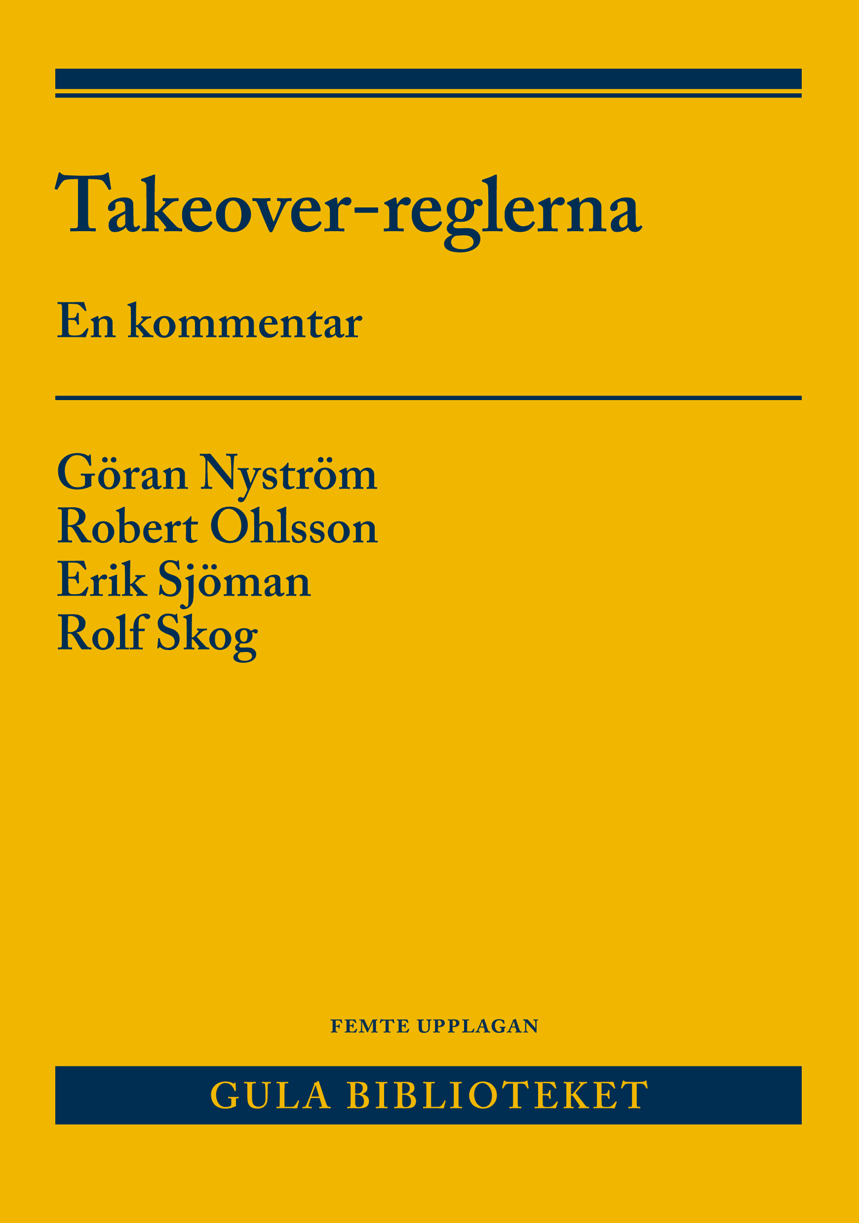 Takeover-reglerna : en kommentar till lagen om offentliga uppköpserbjudanden på aktiemarknaden och börsernas takeover-regler