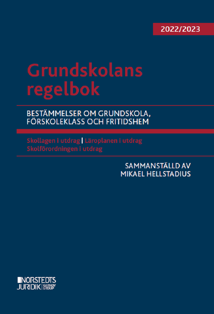 Grundskolans regelbok 2022/23 : bestämmelser om grundskola, förskoleklass och fritidshem