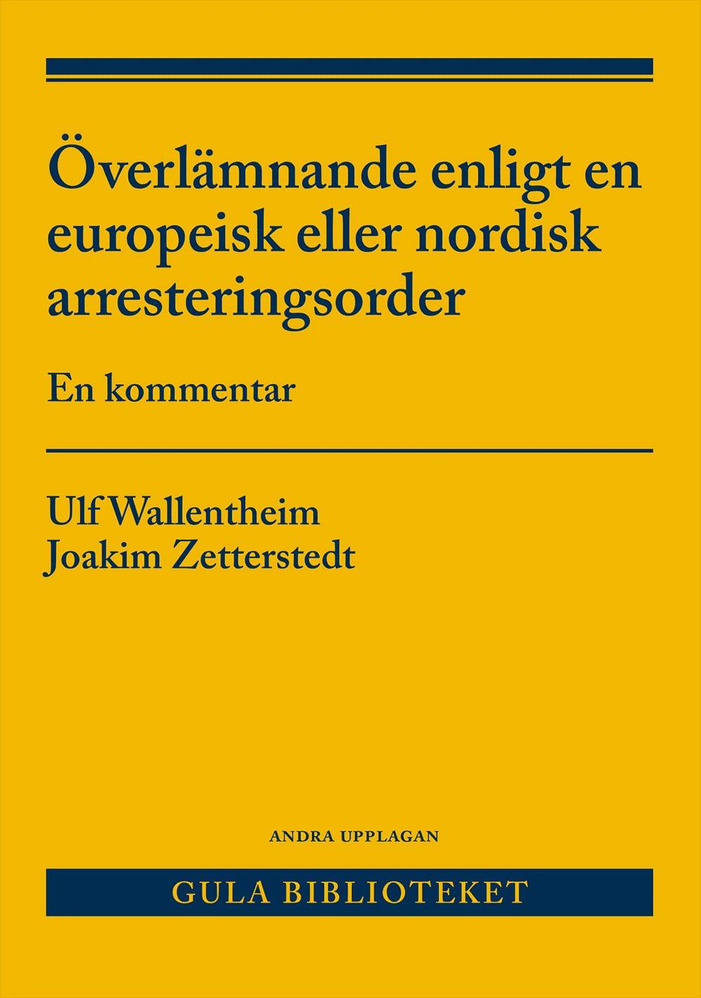 Överlämnande enligt en europeisk eller nordisk arresteringsorder : En komme