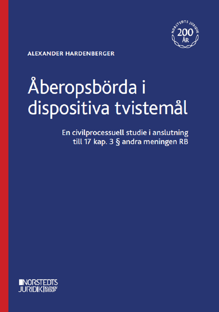 Åberopsbörda i dispositiva tvistemål : en civilprocessuell studie i anslutining till 17 kap. 3 § andra meningen RB