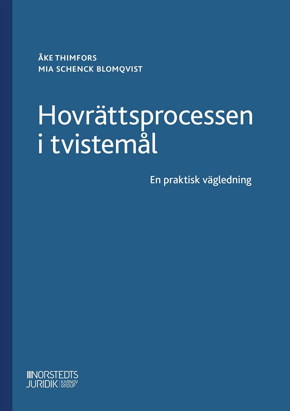Hovrättsprocessen i tvistemål  : En praktisk vägledning