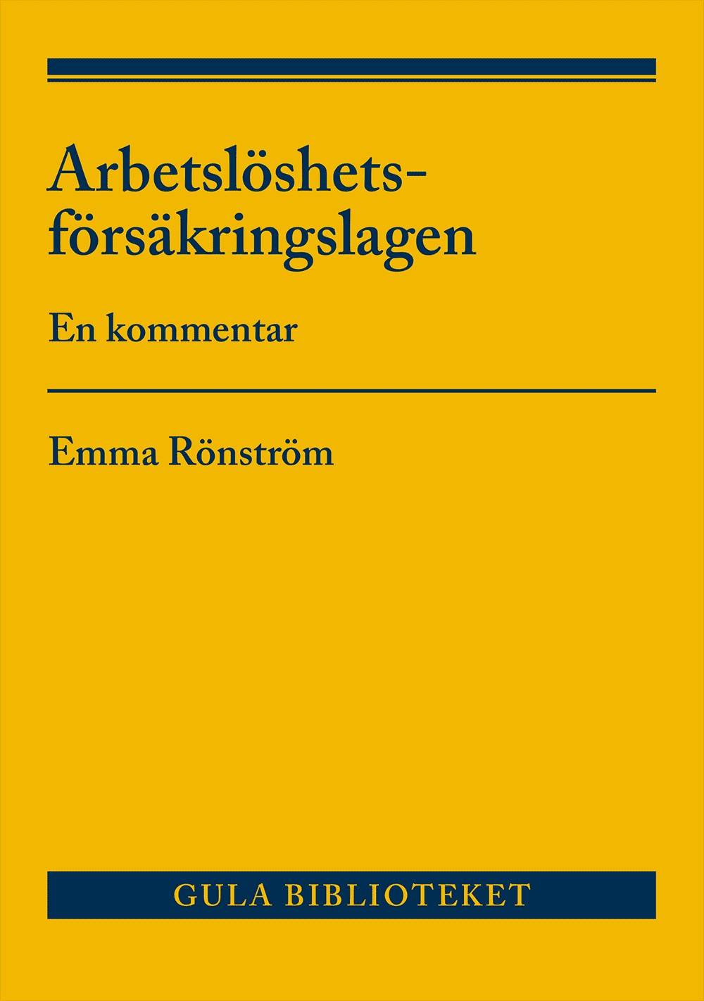 Arbetslöshetsförsäkringslagen : En kommentar