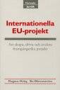 Internationella EU-projekt : Att starta, driva och avsluta internationella EU-projekt