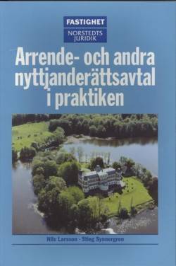 Arrende- och andra nyttjanderättsavtal i praktiken