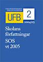 UFB 2 vt  - vårutgåva (SOS), Skolans författningar 2004 : SOS (Skollag och skolförordning)