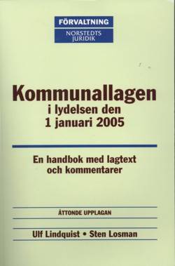 Kommunallagen i lydelsen den 1 jan 2005 : en handbok med lagtext och kommentarer