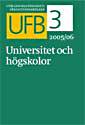 UFB 3. Universitet och högskolor 2005/2006 : Utbildningsväsendets författningsböcker