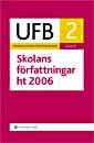 UFB 2, Skolans författningar 2006 - höstutgåva :  Skolans författningar ht 2006