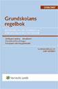 Grundskolans regelbok : bestämmelser om grundskola, förskoleklass och fritidshem. 2006/2007
