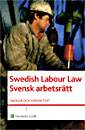 Swedish Labour Law : svensk arbetsrätt : Engelsk och svensk text