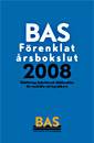 BAS Förenklat årsbokslut 2008 : bokföring, bokslut och deklaration för enskilda näringsidkare