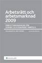 Arbetsrätt och arbetsmarknad 2009 : författningssamling för svenskt och europeiskt arbetsliv