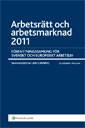 Arbetsrätt och arbetsmarknad 2011 : författningssamling för svenskt och europeiskt arbetsliv