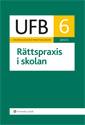 UFB 6 Rättspraxis i skolan 2011/2012