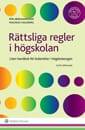 Rättsliga regler i högskolan : liten handbok för ledamöter i högskoleorgan