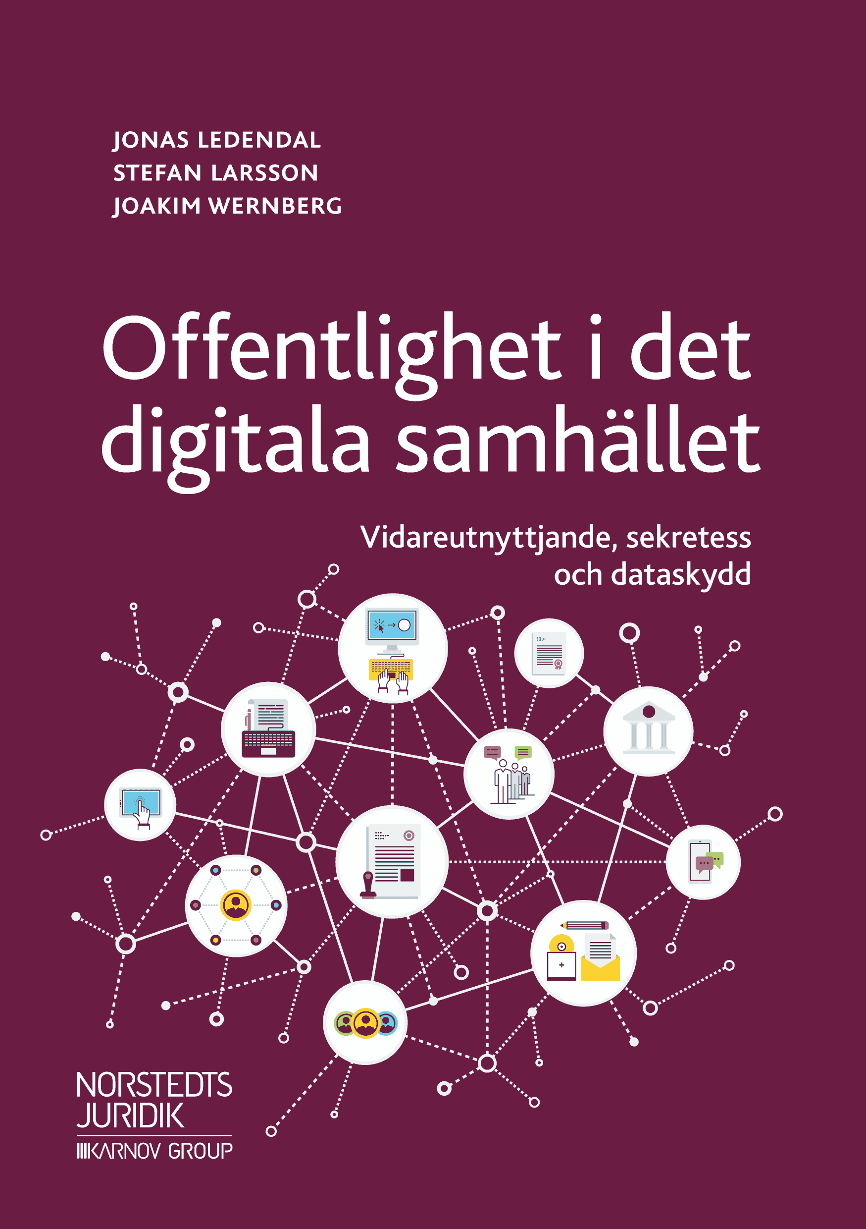 Offentlighet i det digitala samhället : vidareutnyttjande, sekretess och dataskydd