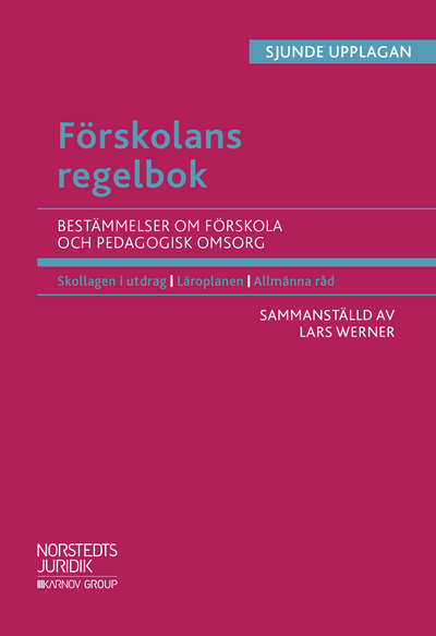 Förskolans regelbok : bestämmelser om förskola och pedagogisk omsorg