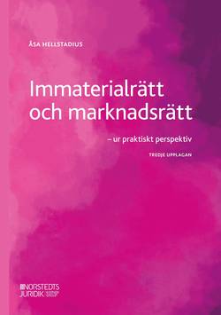 Immaterialrätt och marknadsrätt : ur praktiskt perspektiv