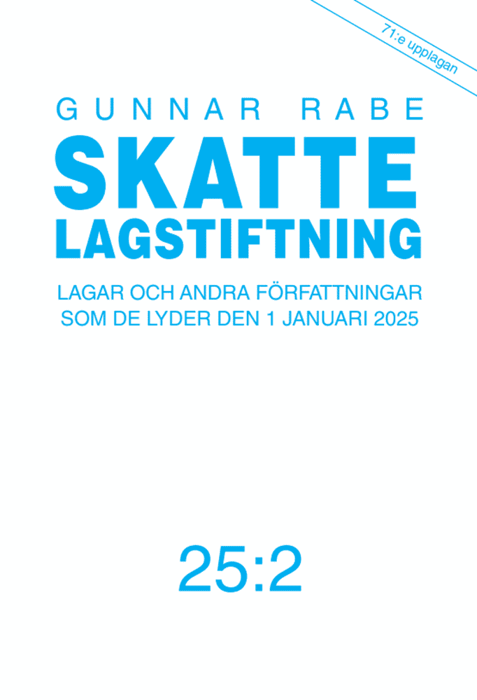 Skattelagstiftning 25:2 : Lagar och andra författningar som de lyder den 1