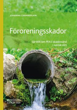 Föroreningsskador : särskilt om PFAS-skadestånd i svensk rätt