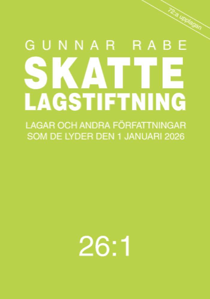 Skattelagstiftning 26:1 : Lagar och andra författningar som de lyder den 1
