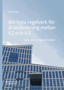Att byta regelverk för årsredovisning mellan K2 och K3 : Byte, avskrivninga