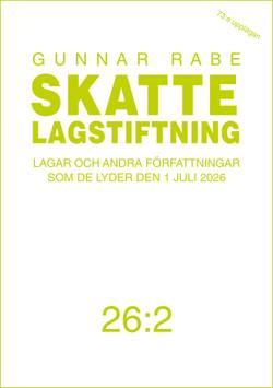 Skattelagstiftning 26:2 : Lagar och andra författningar som de lyder den 1 juli 2026