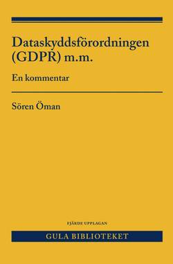 Dataskyddsförordningen (GDPR) m.m. : en kommentar