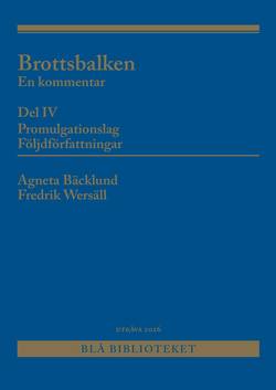 Brottsbalken Del IV (Promulgationslag, följdförfattningar) : En kommentar