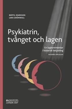 Psykiatrin, tvånget och lagen : En lagkommentar i historisk belysning