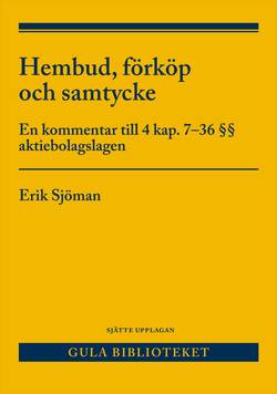 Hembud, förköp och samtycke : En kommentar till 4 kap. 7-36 §§ aktiebolagsl