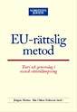 EU-rättslig metod : Teori och genomslag i svensk rättstillämpning