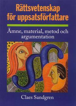 Rättsvetenskap för uppsatsförfattare : ämne, material, metod och argumentation