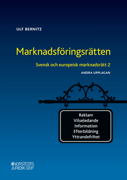 Svensk och europeisk marknadsrätt 2 : ,arknadsföringsrätten