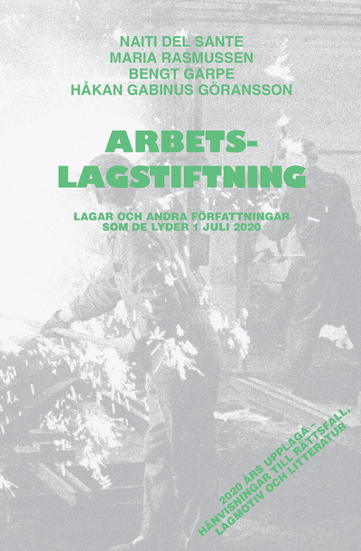 Arbetslagstiftning : lagar och andra författningar som de lyder 1 juli 2020