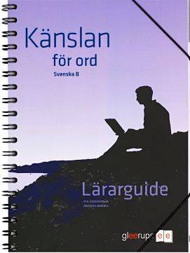 Känslan för ord, Svenska B Lärarguide