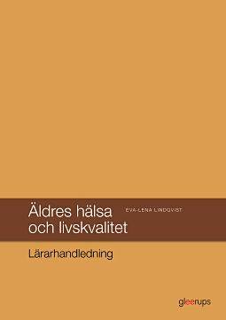 Äldres hälsa och livskvalitet Lärarhandledning